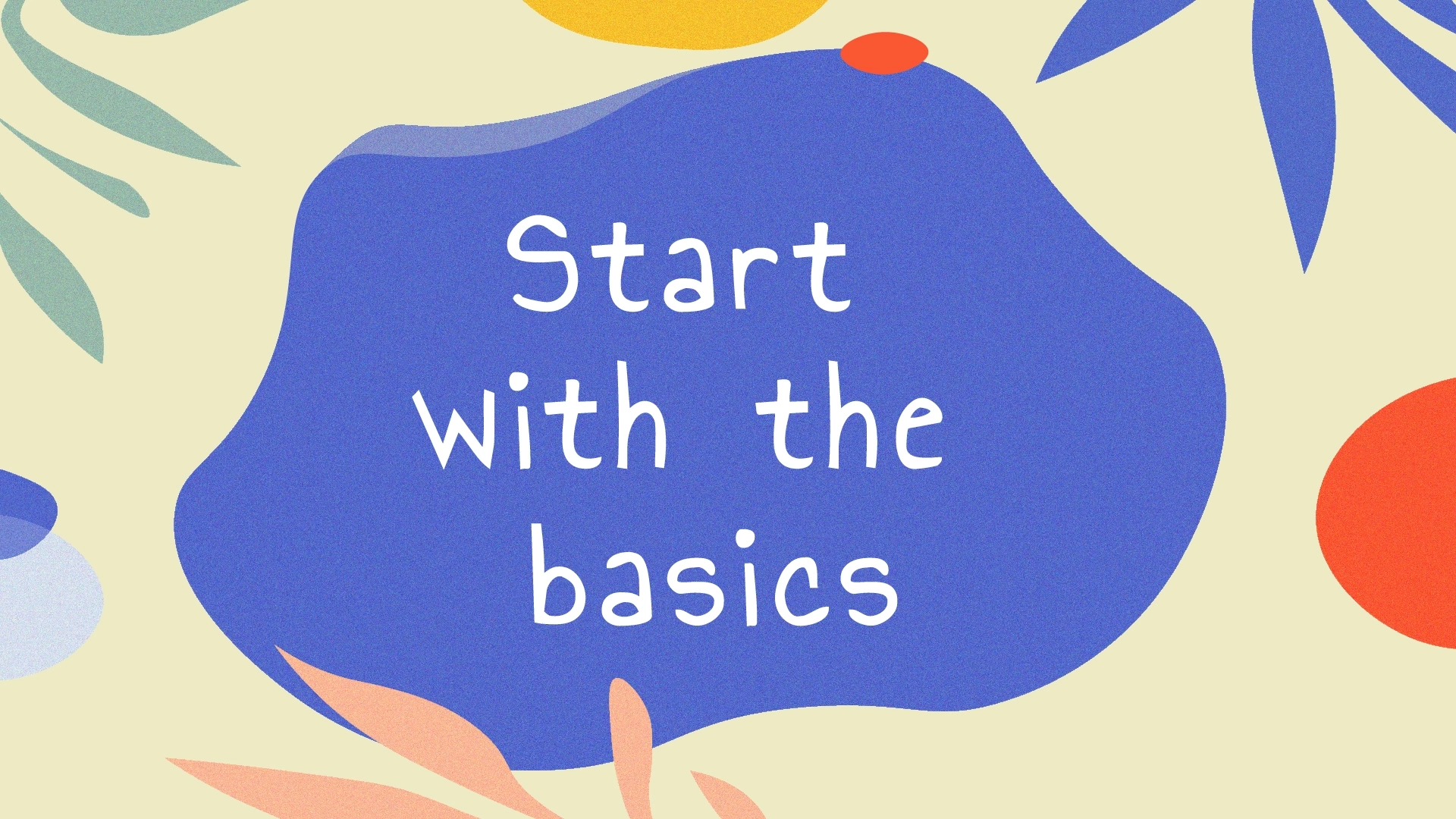 Start med det grundlæggende